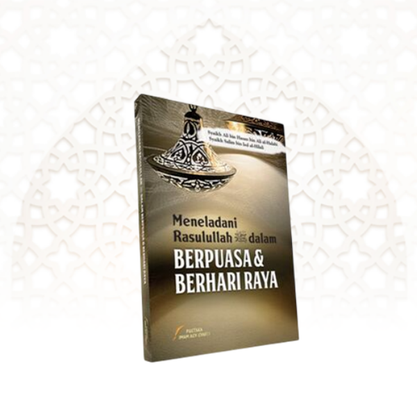 Meneladani Rasulullah dalam Berpuasa dan Berhari Raya